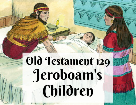 OT 129 - Jeroboam's Children